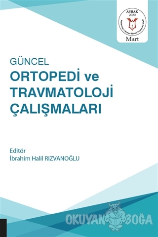 Güncel Ortopedi ve Travmatoloji Çalışmaları - İbrahim Halil Rızvanoğlu