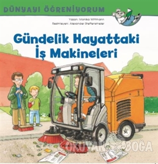 Gündelik Hayattaki İş Makineleri - Dünyayı Öğreniyorum