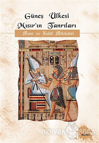 Güneş Ülkesi Mısırı'ın Tanrıları - Kolektif - Dipnot Yayınları
