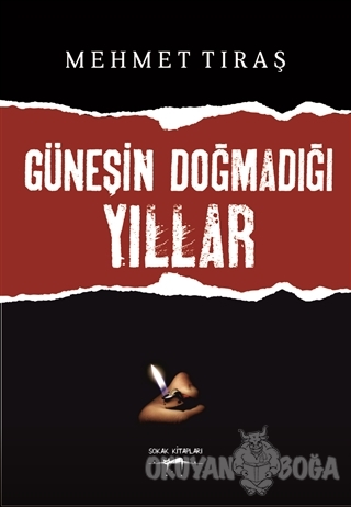 Güneşin Doğmadığı Yıllar - Mehmet Tıraş - Sokak Kitapları Yayınları