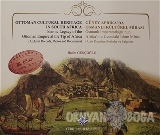 Güney Afrika'da Osmanlı Kültürel Mirası (Ciltli) - Halim Gençoğlu - Tü