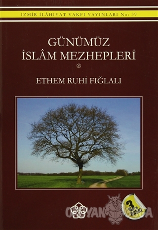 Günümüz İslam Mezhepleri - Ethem Ruhi Fığlalı - İzmir İlahiyat Fakülte