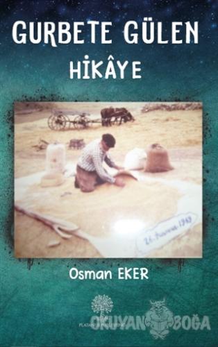 Gurbete Gülen Hikaye - Osman Eker - Platanus Publishing