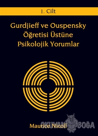 Gurdjieff ve Ouspensky Öğretisi Üstüne Psikolojik Yorumlar 1. Cilt - M