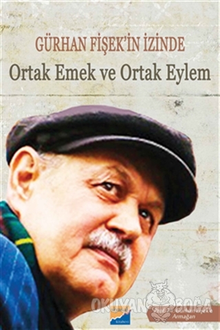 Gürhan Fişek'in İzinde Ortak Emek ve Ortak Eylem - Emirali Karadoğan -