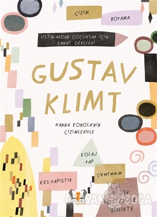 Gustav Klimt - Ustalardan Çocuklar İçin Sanat Dersleri - Rachel Willia