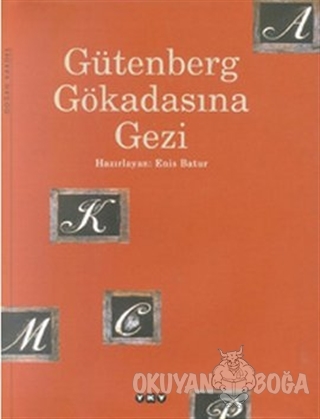 Gütenberg Gökadasına Gezi - Enis Batur - Yapı Kredi Yayınları