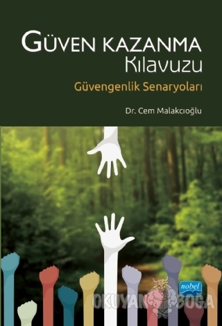 Güven Kazanma Klavuzu - Cem Malakcıoğlu - Nobel Akademik Yayıncılık