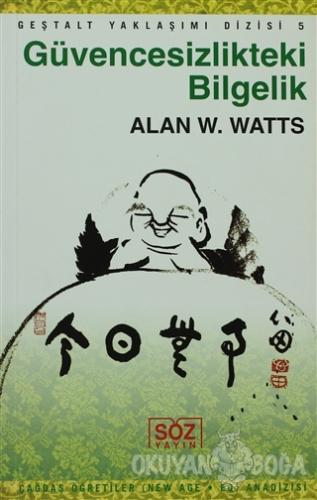 Güvencesizlikteki Bilgelik - Alan W. Watts - Söz Yayın