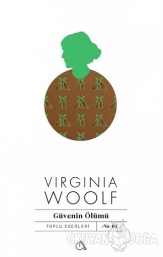 Güvenin Ölümü - Virginia Woolf - Aylak Adam Kültür Sanat Yayıncılık