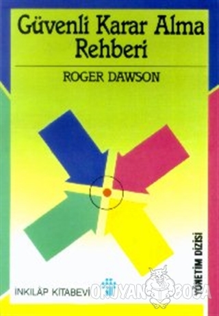 Güvenli Karar Alma Rehberi - Roger Dawson - İnkılap Kitabevi