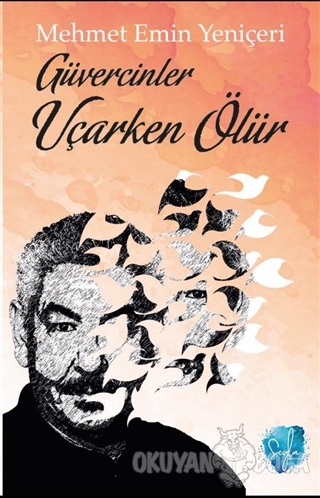 Güvercinler Uçarken Ölür - Mehmet Emin Yeniçeri - Seyla Yayınları