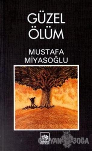 Güzel Ölüm - Mustafa Miyasoğlu - Ötüken Neşriyat