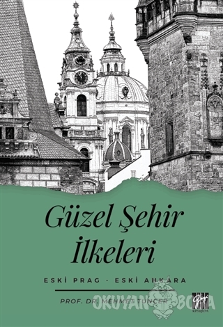 Güzel Şehir İlkeleri - Mehmet Tunçer - Gazi Kitabevi