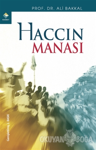 Haccın Manası - Ali Bakkal - Rağbet Yayınları