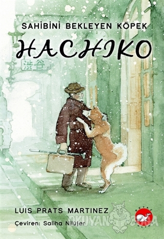 Hachiko - Sahibini Bekleyen Köpek (Ciltli)