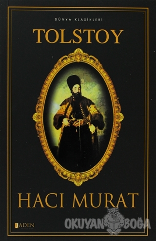 Hacı Murat - Lev Nikolayeviç Tolstoy - Aden Yayıncılık