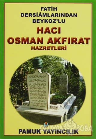 Hacı Osman Akfırat Hazretleri (Evliya-019) - Arif Pamuk - Pamuk Yayınc