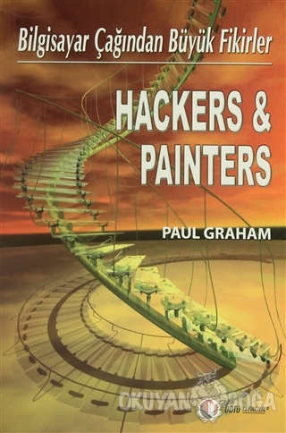 Hackers & Painters Bilgisayar Çağından Büyük Fikirler
