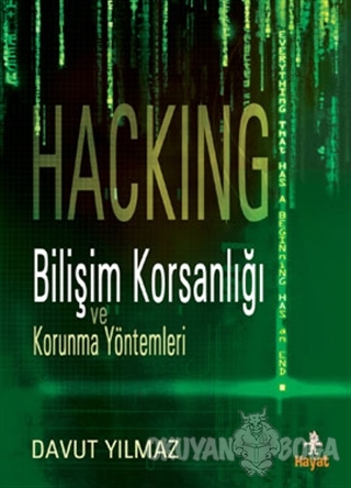 Hacking:Bilişim Korsanlığı ve Korunma Yöntemleri - Davut Yılmaz - Haya
