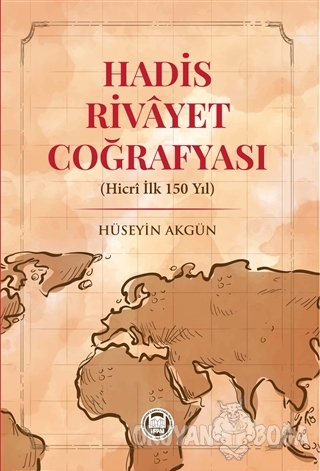 Hadis Rivayet Coğrafyası - Hüseyin Akgün - Marmara Üniversitesi İlahiy