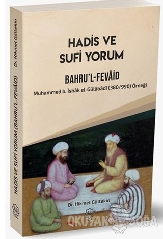 Hadis ve Sufi Yorum Bahru'l-Fevaid - Hikmet Gültekin - Nuhbe Yayınevi