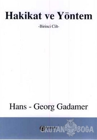 Hakikat ve Yöntem - Hans Georg Gadamer - Paradigma Yayıncılık