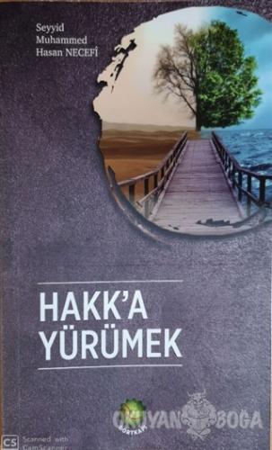 Hakk'a Yürümek - Seyyid Muhammed Hasan Necefi - Dörtkapı Yayınevi