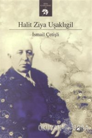 Halit Ziya Uşaklıgil - İsmail Çetişli - Şule Yayınları