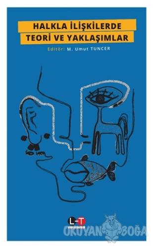 Halkla İlişkilerde Teori ve Yaklaşımlar - M. Umut Tuncer - Literatürk 