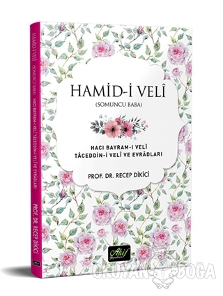 Hamid-i Veli (Somuncu Baba) - Recep Dikici - Akif Yayınları