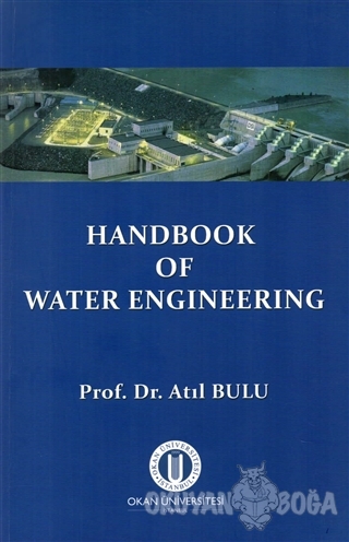 Handbook Of Water Engineering - Atıl Bulu - Okan Üniversitesi Kitaplar