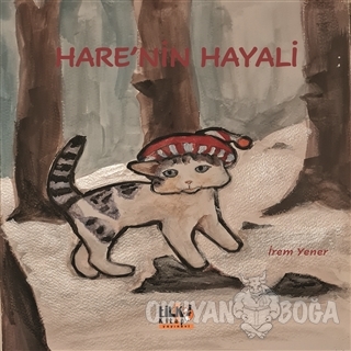 Hare'nin Hayali - İrem Yener - Tilki Kitap