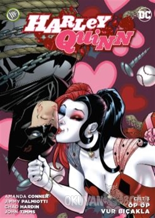 Harley Quinn Cilt 3: Öp Öp Vur Bıçakla - Amanda Conner - JBC Yayıncılı