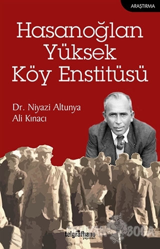 Hasanoğlan Yüksek Köy Enstitüsü - Niyazi Altunya - Telgrafhane Yayınla