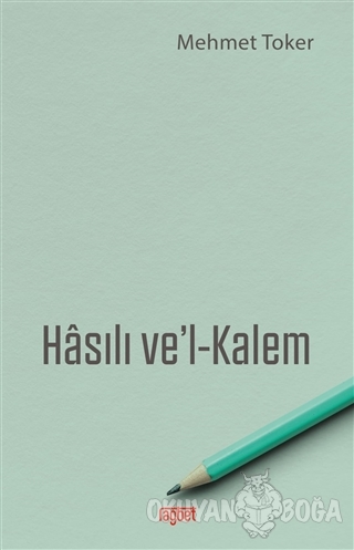 Hasılı Ve'l-Kalem - Mehmet Toker - Rağbet Yayınları