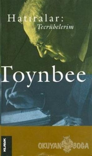 Hatıralar: Tecrübelerim - Arnold J. Toynbee - Klasik Yayınları