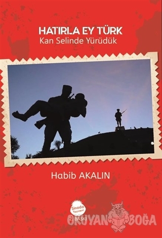 Hatırla Ey Türk Kan Selinde Yürüdük - Habib Akalın - Sinada Kitap