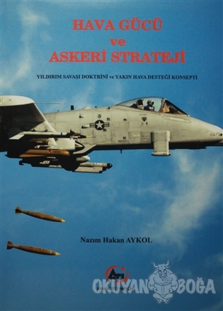 Hava Gücü ve Askeri Strateji - Nazım Hakan Aykol - Akademi Titiz Yayın