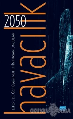 Havacılık - 2050 - Adem Yılmaz - Nobel Akademik Yayıncılık
