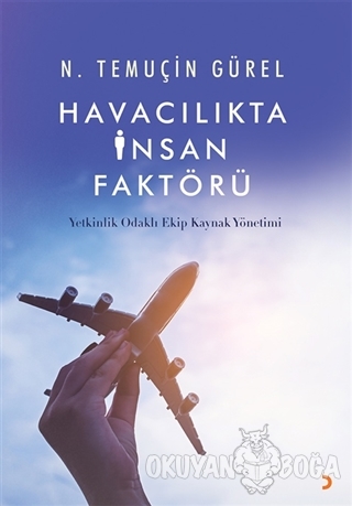 Havacılıkta İnsan Faktörü - N. Temuçin Gürel - Cinius Yayınları