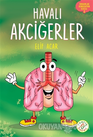 Havalı Akciğerler - Organlar Konuşuyor Serisi 3 - Elif Acar - Ferfir Y