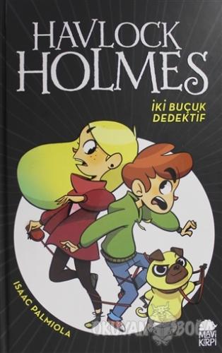 Havlock Holmes (Ciltli) - Isaac Palmiola - Mavi Kirpi Yayınları