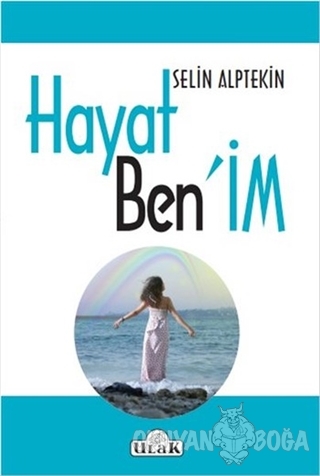 Hayat Ben'im - Selin Alptekin - Ulak Yayıncılık