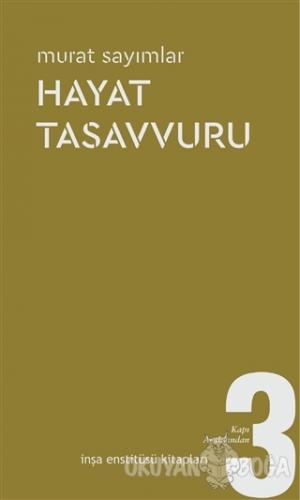 Hayat Tasavvuru - Murat Sayımlar - İnşa Enstitüsü Kitapları
