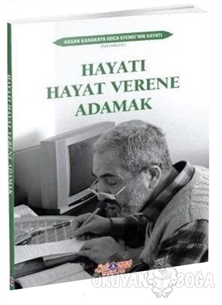 Hayatı Hayat Verene Adamak - Hasan Karakaya - Nebevi Hayat Yayınları