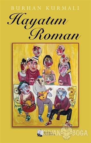 Hayatım Roman - Burhan Kurmalı - Karina Yayınevi