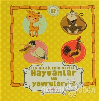 Hayvanlar ve Yavruları 3 - İlk Bilgilerim Serisi 12 (Ciltli)