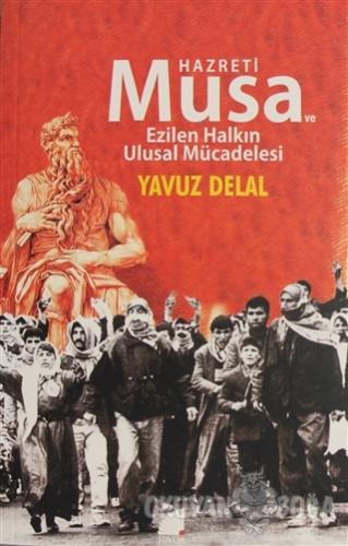 Hazreti Musa ve Ezilen Halkın Ulusal Mücadelesi - Yavuz Delal - Hivda 