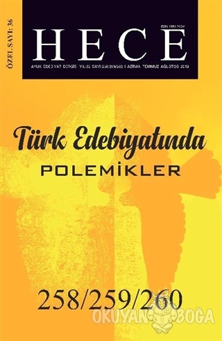 Hece Aylık Edebiyat Dergisi Türk Edebiyatında Polemikler Özel Sayısı: 258/259/260 Haziran-Temmuz-Ağustos 2018 (Ciltsiz)
